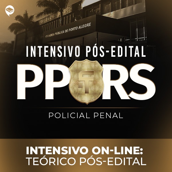 PP-RS - Intensivo Pós-edital - Policial Penal