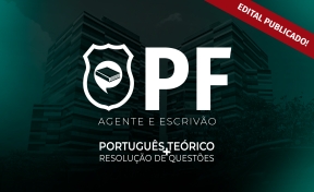 Logo PF - Agente e Escrivão - Português: Teoria + Questões on-line