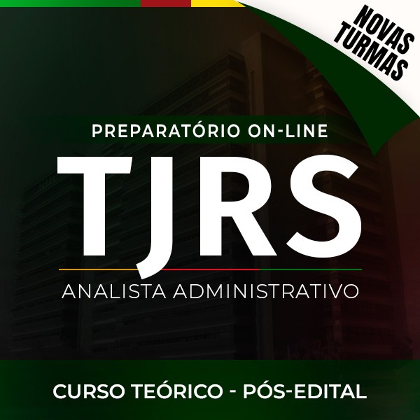 Logo Nova Turma - TJ-RS - Analista Administrativo - On-line - Pós-edital Curso Teórico