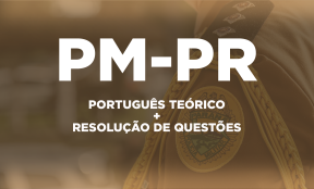 Curso PM-PR - Português IBFC: Teoria + Questões + Redação