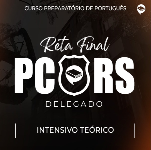 Logo Reta Final PC-RS - Delegado: Português - Teórico Intensivo