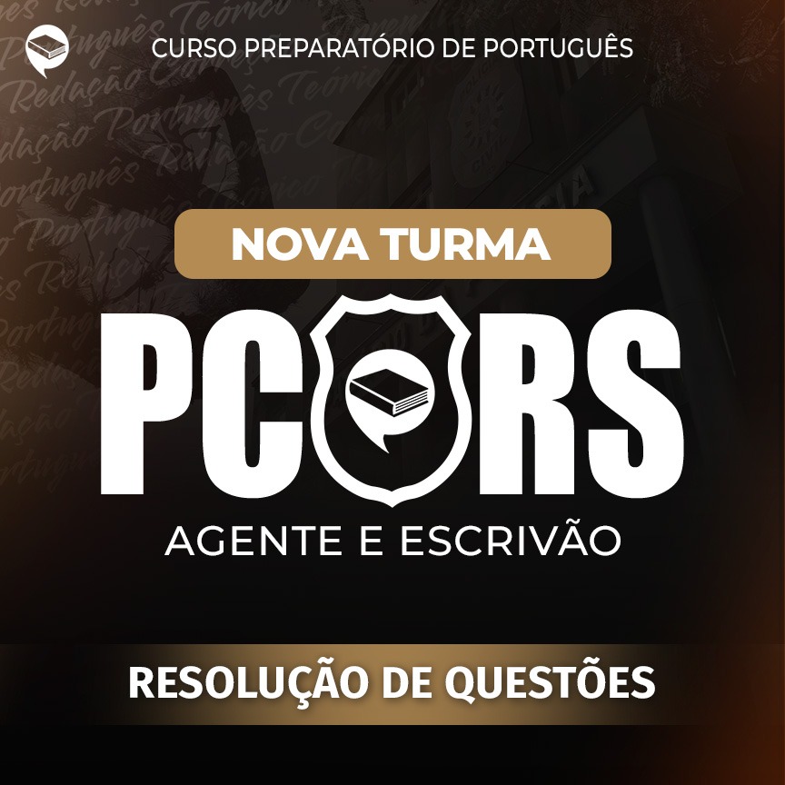 Logo Nova turma PC-RS - Agente e Escrivão - Português - Resolução de Questões
